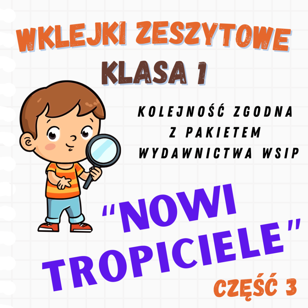Nowi Tropiciele | Wklejki do klasy 1 | PDF | Część 3 | 100 Stron A4