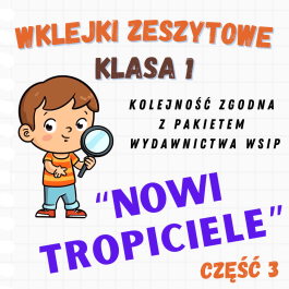 Nowi Tropiciele | Wklejki do klasy 1 | PDF | Część 3 | 100 Stron A4 + Gratis 24 Wklejki!