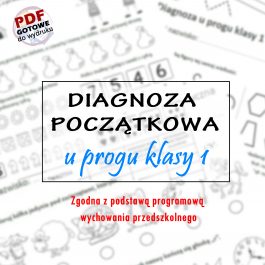 Diagnoza Początkowa dla Klasy 1 | Polonistyczna i Matematyczna | Zgodna z Podstawą Programową Wychowania Przedszkolnego