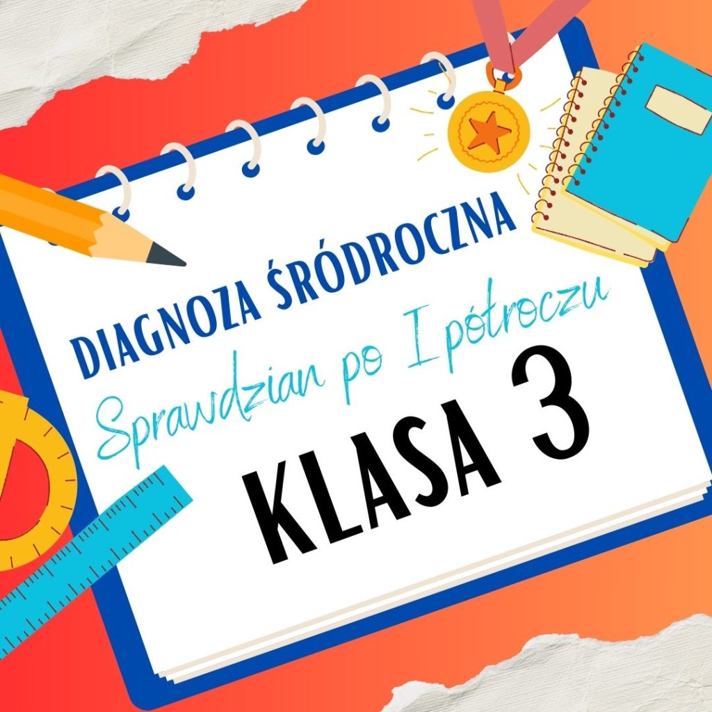 Diagnoza Śródroczna dla Klasy 3 | Polonistyczna i Matematyczna | Zgodna