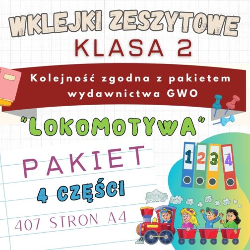 Lokomotywa | Pakiet wklejek do klasy 2 | 4 części | 407 stron A4 + przykładowe polecenia