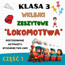 Lokomotywa | Wklejki do klasy 3 | Część 1 | 111 stron A4 PDF