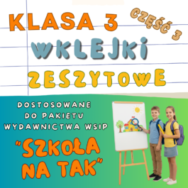 Szkoła Na Tak | Wklejki do klasy 3 | Część 3 | 94 strony A4 PDF
