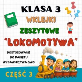 Lokomotywa | Wklejki do klasy 3 | Część 3 | 84 strony A4 PDF