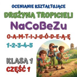 NaCoBeZu | Drużyna Tropicieli |  Kryteria sukcesu dla ucznia | Klasa 1 | Część 1 | PDF