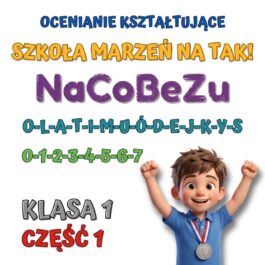 NaCoBeZu | Szkoła marzeń na TAK! |  Kryteria sukcesu dla ucznia | Klasa 1 | Część 1 | PDF
