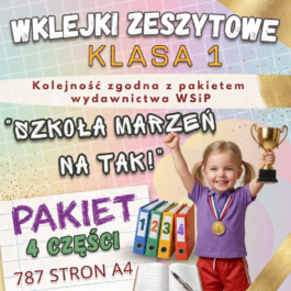 Szkoła marzeń na TAK! | PAKIET wklejek do klasy 1 | 4 części | 787 stron A4 + przykładowe polecenia