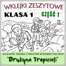Drużyna Tropicieli | Wklejki do klasy 1 | Część 1 | 228 stron A4 | PDF